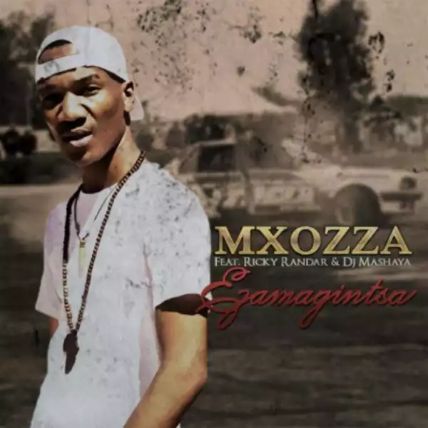 Mxozza - EzamaGintsa ft. Ricky Randar & Dj Mashaya